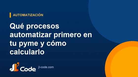 Qué procesos automatizar primero en tu pyme y cómo calcularlo