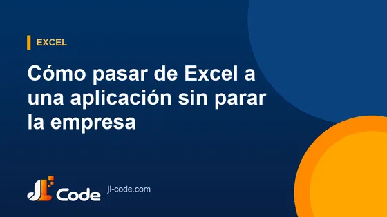Cómo pasar de Excel a una aplicación sin parar la empresa